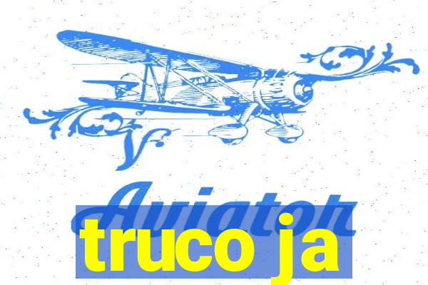 truco ja